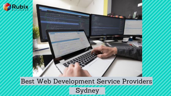 3 Imperative Ways To Decide On The Best Web Development Service Providers in Sydney